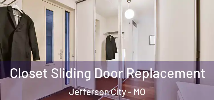 Closet Sliding Door Replacement Jefferson City - MO