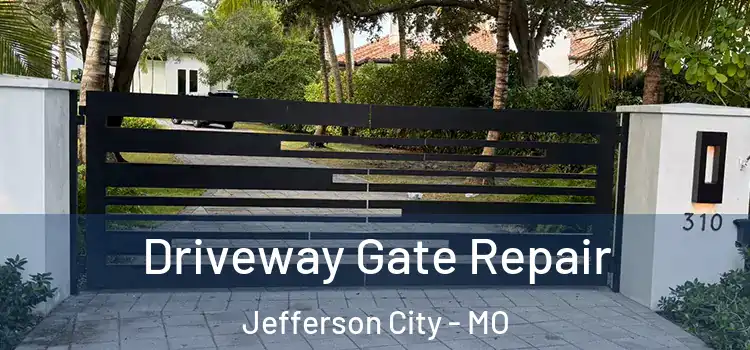 Driveway Gate Repair Jefferson City - MO