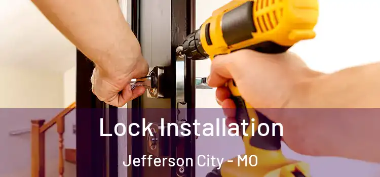 Lock Installation Jefferson City - MO
