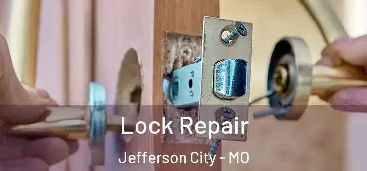 Lock Repair Jefferson City - MO