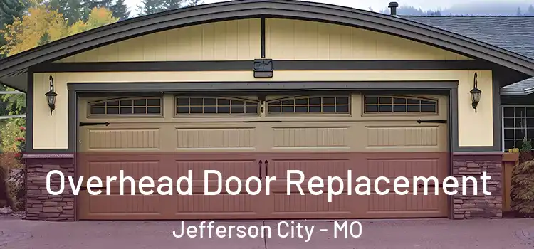  Overhead Door Replacement Jefferson City - MO