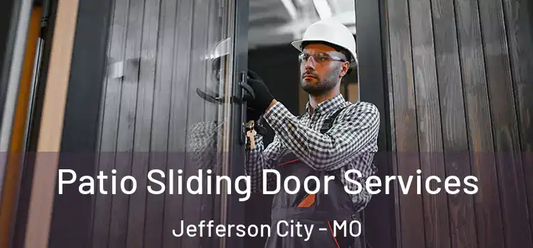 Patio Sliding Door Services Jefferson City - MO