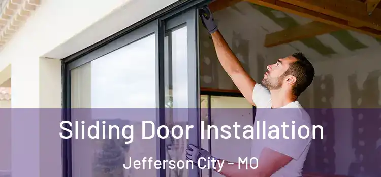 Sliding Door Installation Jefferson City - MO