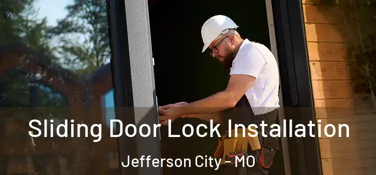 Sliding Door Lock Installation Jefferson City - MO
